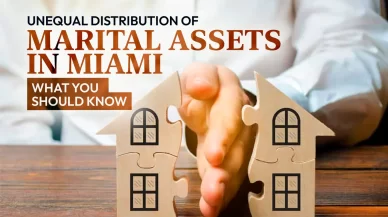 Unequal Distribution of Marital Assets in Miami—What You Should Know