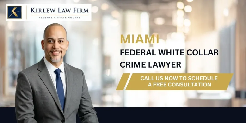 Experienced Miami Federal White Collar Crime Lawyer
