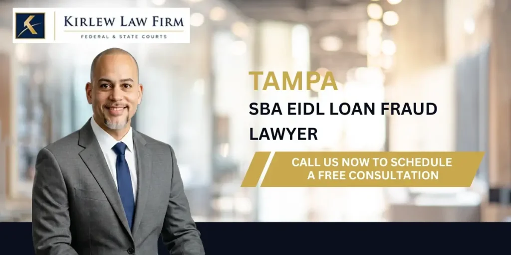Dedicated Tampa SBA EIDL Loan Fraud Lawyer