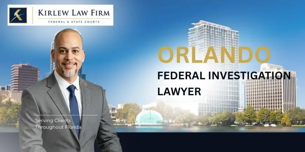 Skilled Orlando Federal Investigation Lawyer