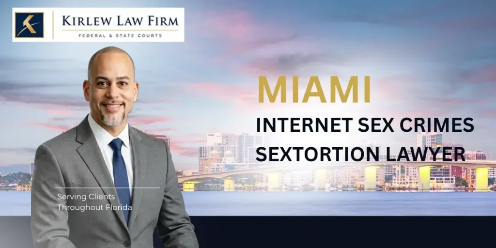 Skilled Miami Sextortion Lawyer