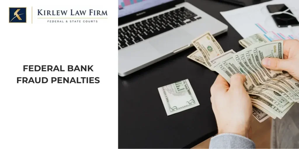 What Are the Penalties for Bank Fraud in Federal Court?