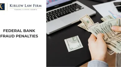What Are the Penalties for Bank Fraud in Federal Court?