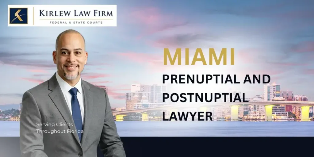 Experienced Miami Prenuptial and Postnuptial Agreement Lawyer